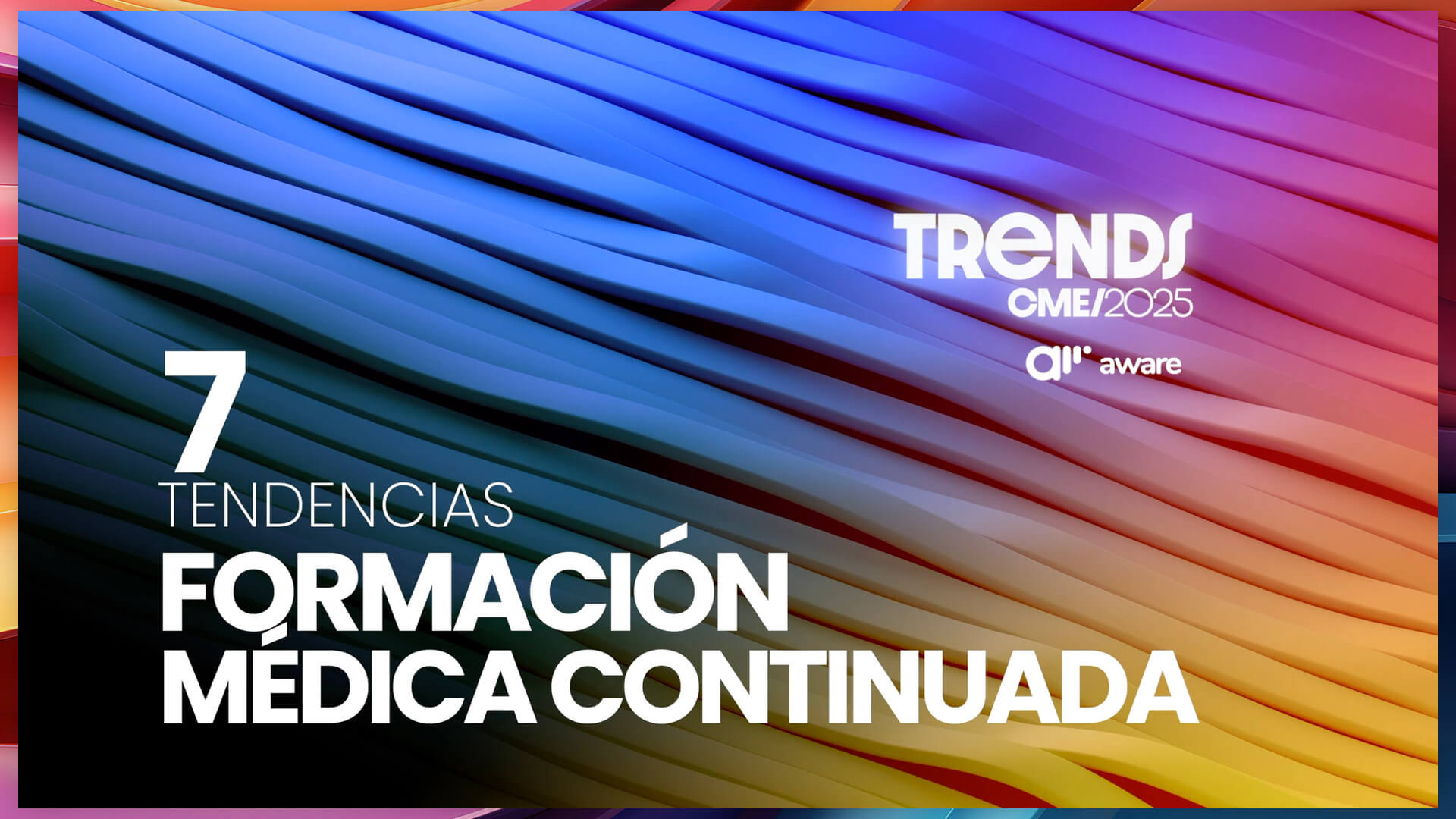 7 Tendencias Formación Médica Continuada - Un entorno en constante evolución